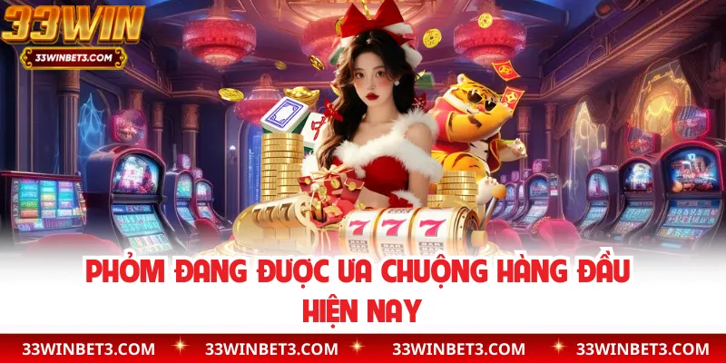 Phỏm đang được ưa chuộng hàng đầu hiện nay